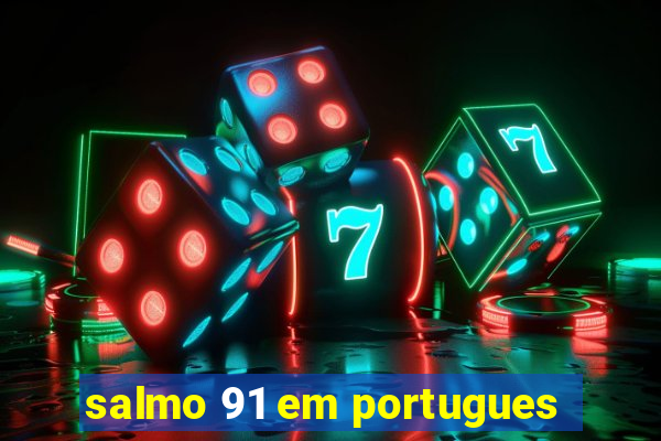 salmo 91 em portugues